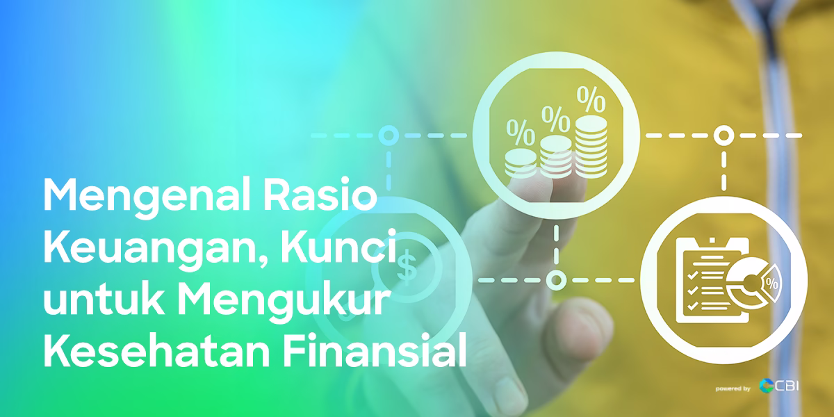 41. Mengenal Rasio Keuangan Kunci untuk Mengukur Kesehatan Finansial